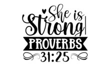 She Is Strong Proverbs SVG,  Religious Svg, Inspirational Bundle Svg, Christian Quotes Svg, Vector SVG, PNG, Jpg, Silhouette Cut Files, Digital Download,Inspirational Quotes Svg