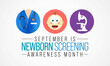 Newborn screening awareness month is observed every year in September, it is a public health program of screening in infants shortly after birth for conditions that are treatable. Vector illustration