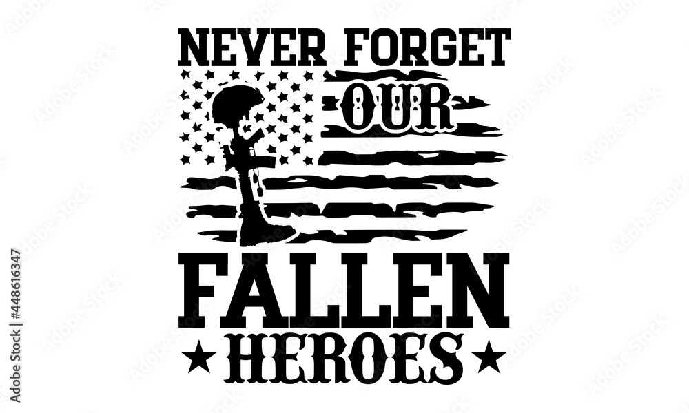 Fallen Hero Lettering Never forget our fallen heroes - Calligraphy graphic design typography ...