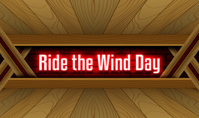 august month special day. Ride the Wind Day, Neon Text Effect on Bricks Background