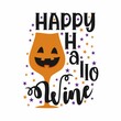 Funny phrase for Halloween Vector Illustration - Happy Hallo Wine. Good for T shirt print, poster, card, and gift design.