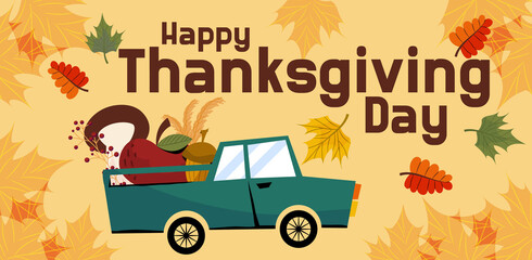 Happy Thanksgiving banner or greeting card for the autumn holiday. Car with vegetables, lettering, leaves and maple in a flat style. Vector illustration