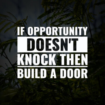 Wall Mural -  - Inspirational motivation quote if opportunity doesn't knock build a door on nature background.
