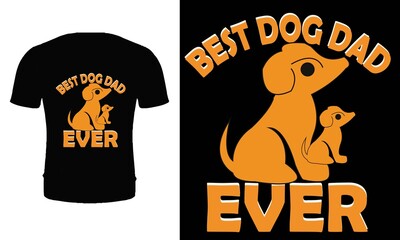 Wall Mural - Best dog dad ever t shirt design vector. Typography dog t shirt design. Dog t shirt design for dog lover.