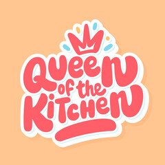 Wall Mural - Queen of the Kitchen. Vector handwritten lettering sticker.
