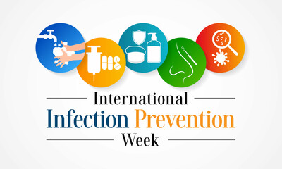 Wall Mural - International Infection prevention week is observed every year in October, in which family members and health care professionals are reminded of the importance of infection prevention and control.