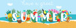 Summer colorful poster. Have a great summer. Vector horizontal illustration.