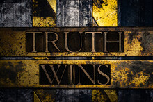 Truth Wins Text On Vintage Textured Grunge Copper And Gold Background