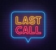 Last call neon sign on a brick background.