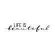 © designervector - Life is beautiful. Positive quote. Motivation phrase. Print for t-shirt