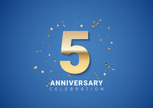 5 Anniversary Background With Golden Numbers, Confetti, Stars On Bright Blue Background. Vector Illustration