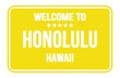 © outchill - WELCOME TO HONOLULU - HAWAII, words written on yellow street sign stamp