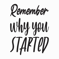 remember why you started letter quote