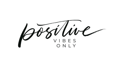 Positive vibes only vector lettering design. Hand drawn motivational black text. Modern brush calligraphy isolated on white background. Inspirational typographic phrase. Quote shirt, card, banner