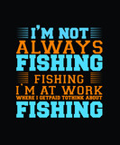 Fototapeta Panele - Fishing Typhography Design With Vector File,Fisherman Shirt, Fisherman Gift, Fishing Shirt, Fishing Gift, Lucky Fishing Novelty Design Do Not Wash Premium Tshirt Sweatshirt Gifts.