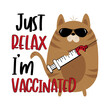 Just relax I'm vaccinated - funny cat with vaccine. Good for T shirt print, poster, card, and mask design.