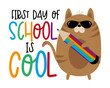 © Regina - First day of school is cool - happy slogan with cool cat and pencil. Good for T shirt print, poster, card, label, and other decorartion for children.
