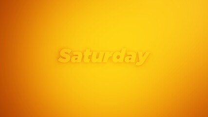 Poster - Saturday word with 3D style in yellow background. 3D Illustration of Greeting letter with spotlight