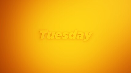 Poster - Tuesday word with 3D style in yellow background. 3D Illustration of Greeting letter with spotlight