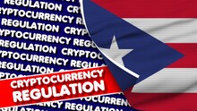 Puerto Rico Realistic Fabric Texture Flag, Cryptocurrency Regulation Titlesi 3D Illustration
