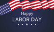 Happy Labor day design illustration, Beautiful USA flag on dark blue background.