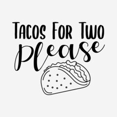 Wall Mural - Tacos quote vector illustration, hand drawn lettering about mexican food tacos, tacos for two please