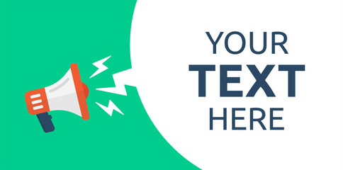 Poster - Your text here. Megaphone with speech bubble. Announcement banner