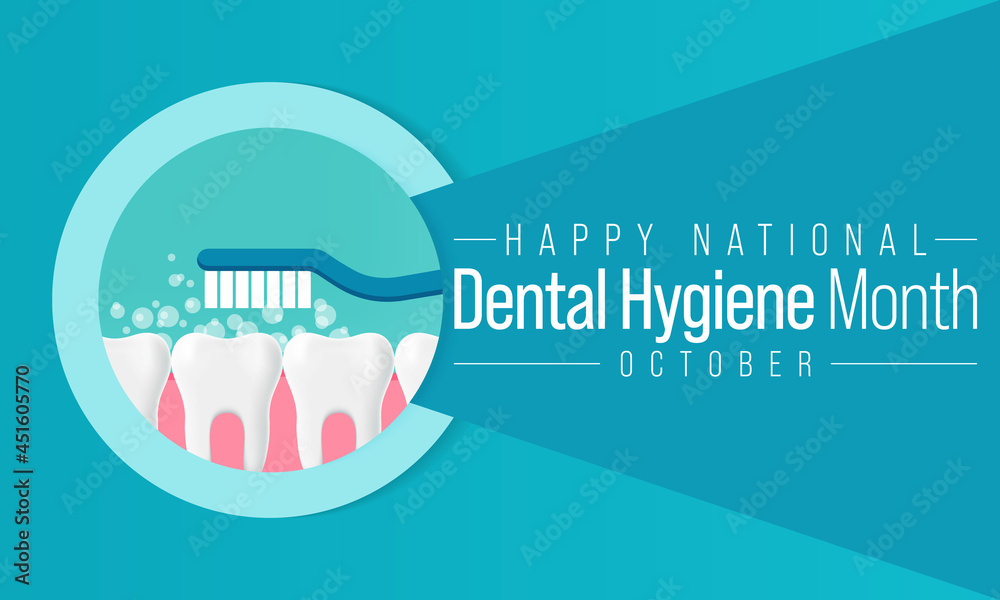 National Dental Hygiene month is observed every year in October, to ...