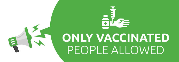 Poster - Only vaccination people allowed banner sign. Regulation and policy announcement.