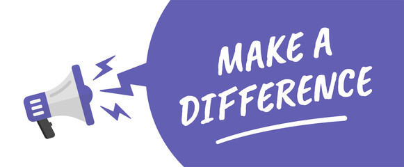 Aufkleber - Make a difference text on speech bubble with loudspeaker. 