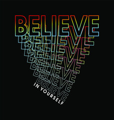 Wall Mural - believe in yourself motivational inspirational quotes t shirt design graphic vector 