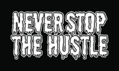 Wall Mural - hustle motivational inspirational quotes t shirt design graphic vector 