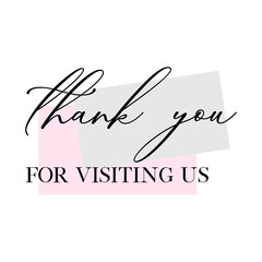 Wall Mural - Thank you for visiting us quote handwritten calligraphy vector design.
