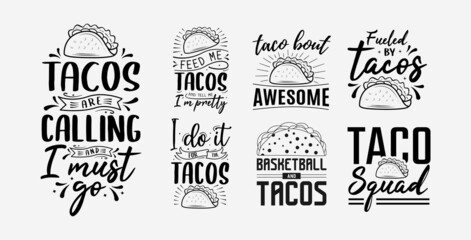 Set of taco Lettering with vector illustration, funny hand drawn typography about Mexican fiesta quotes for t-shirt, print, poster and mush more