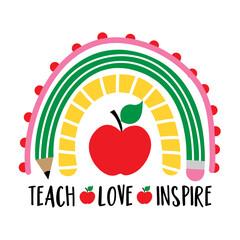 Teach Love Inspire - colorful typography design with red apple. Thank you Gift card for Teacher's Day. Vector illustration on white background with red apple and pencil. Back to School with rainbow.