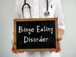 Healthcare concept meaning Binge Eating Disorder with phrase on the page.