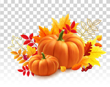 Yellow Pumpkins, Autumn Leaves On Transparent Background. Autumn Festival Invitation. Postcard Or Banner. 3d Realistic Vector Illustration.