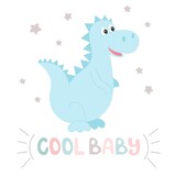 Fototapeta Dinusie - Dinosaur and hand lettering cool baby postcard. Cute funny character with an inscription, vector illustration. Template for children s postcards, congratulations or print.