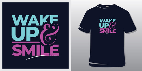 Wall Mural - Wake up and smile. Inspiring Workout and Fitness Gym Motivation Quote Illustration T-Shirt. Creative Strong Sport Vector Rough Typography Grunge Wallpaper Poster. Motivational Quote. 