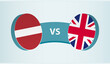Latvia versus United Kingdom, team sports competition concept.