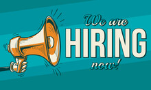 We Are Hiring Now - Advertising Sign With Megaphone
