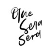 Que Sera Sera Hand Lettered Quotes, Vector Rough Textured Hand Lettering, Modern Calligraphy, Positive Inspirational Design Element, Artistic Ink Lettering