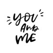 You and Me Hand Lettered Quotes, Vector Smooth Hand Lettering, Modern Calligraphy, Positive Inspirational Design Element, Artistic Ink Lettering