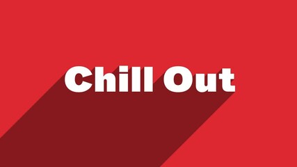 Poster - CHILL OUT white letters with shadow moving banner animation on red background. 4K Video motion graphic animation.