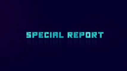 Poster - Animation of retro SPECIAL REPORT text glitching on blue background. Old tv glitch interference screen. 4K Video motion graphic animation.