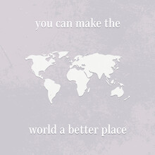 You Can Make The World A Better Place. Quote Poster With Map Of The World In Retro Style
