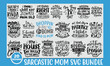 Sarcastic Mom SVG Design Bundle | Typography | Silhouette | Mom SVG Cut Files vol.1