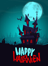 Happy Halloween Haunted House Cartoon Illustration. Vector Horror Scary Mansion On The Night Background With Moon. Party Poster