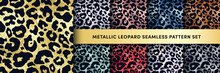 Vector Trendy Gold Metallic Leopard Spot Seamless Pattern Set. Wild Animal Cheetah Skin On Shiny Golden, Silver, Rose Gold, Blue, Red, Green Metal Foil Textured Backgrounds, Shimmer Leo Print