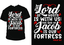 The Lord Of Hosts Is With Us The God Of Jacob Is Our Fortress T Shirt